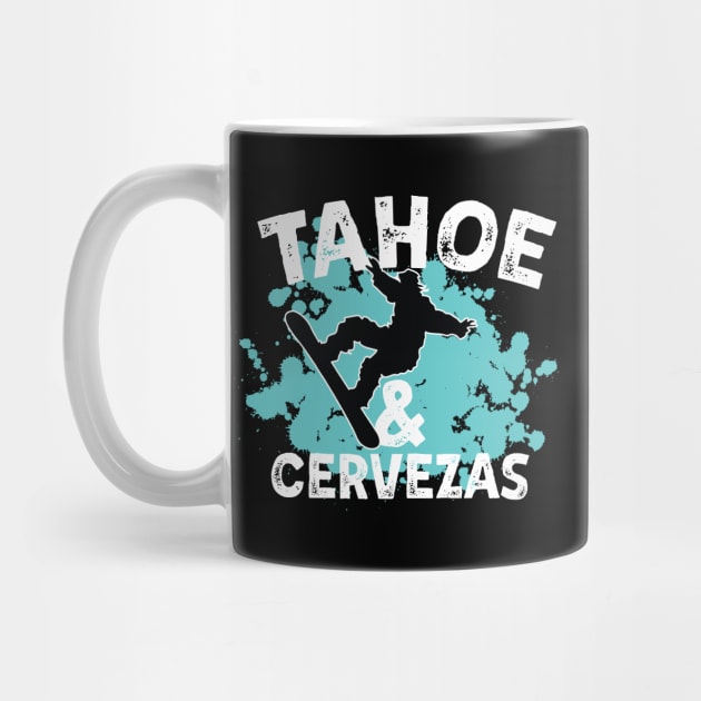 Tahoe Snowboarding Joke Tahoe & Cervezas Snowboarders Gift by SeaLAD